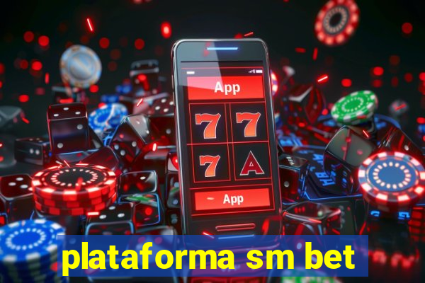 plataforma sm bet